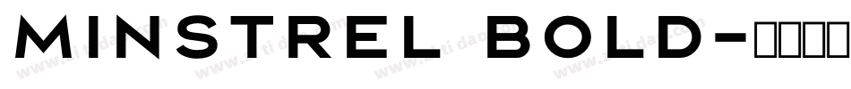 Minstrel Bold字体转换